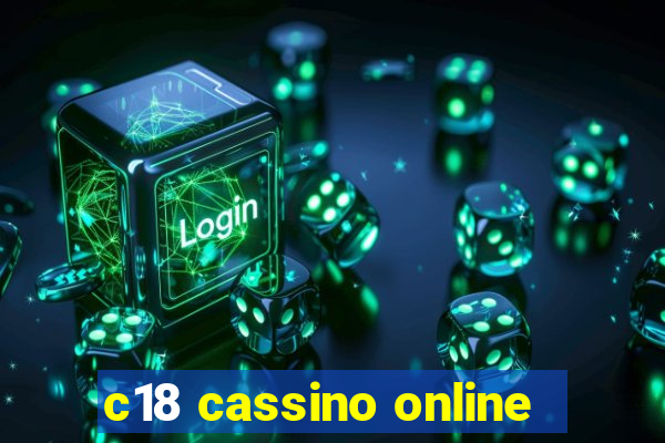 c18 cassino online